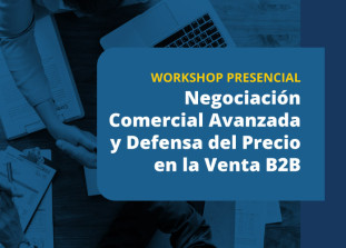 Negociación Comercial Avanzada y Defensa del Precio en la Venta B2B
